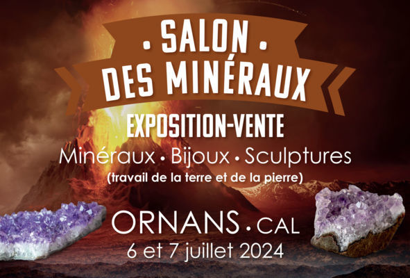 Salon des Minéraux d'Ornans Samedi 6 et Dimanche 7 Juillet